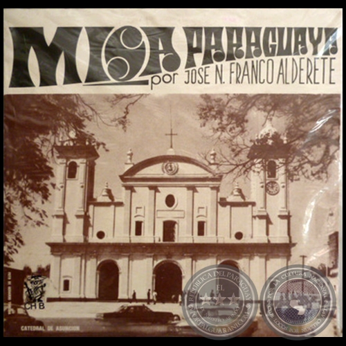 MISA PARAGUAYA - Por JOSÉ N. FRANCO ALDERETE